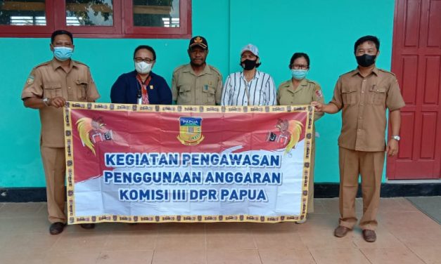 KEGIATAN PENGAWASAN PENGGUNAAN ANGGARAN KOMISI III DPR PAPUA